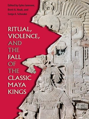 cover image of Ritual, Violence, and the Fall of the Classic Maya Kings